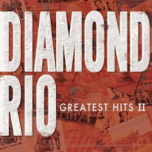 Greatest Hits II by Diamond Rio