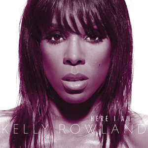 Here I Am (Int'l Version) by Kelly Rowland