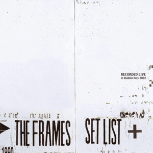 Set List by The Frames