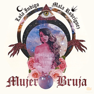 Mujer Bruja by Lola Indigo