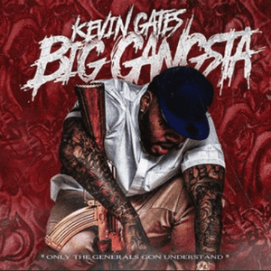 Big Gangsta by Kevin Gates