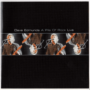 A Pile Of Rock Live by Dave Edmunds