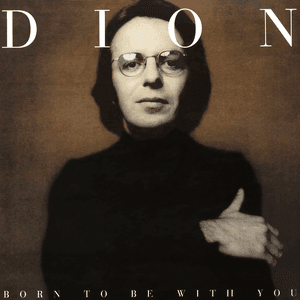 Born To Be With You / Streetheart by Dion
