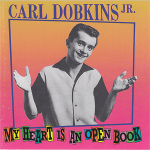 My Heart Is An Open Book by Carl Dobkins Jr.