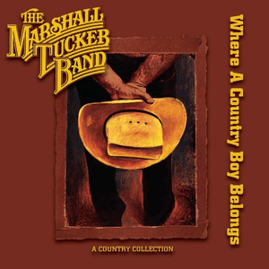 Where A Country Boy Belongs by The Marshall Tucker Band
