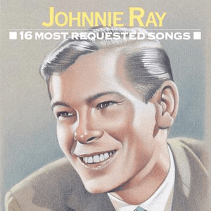 16 Most Requested Songs by Johnnie Ray