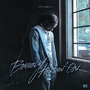 Barely Holdin' On by Polo G