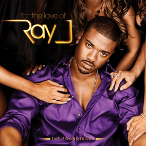 For The Love of Ray J Soundtrack by Ray J