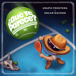 ¿Qué Te Parece? by Grupo Frontera