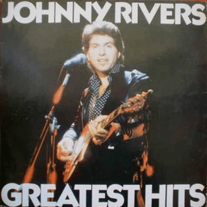 Greatest Hits by Johnny Rivers