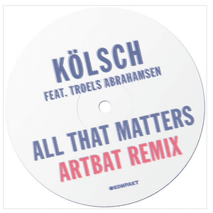 All That Matters (Artbat Remix) by Kölsch