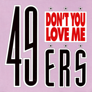 Don't You Love Me by 49ers