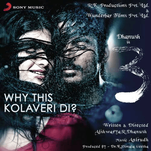 Why This Kolaveri Di? (The Soup of Love) by Anirudh Ravichander