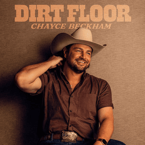 Dirt Floor by Chayce Beckham