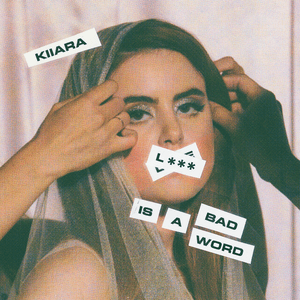 L*** Is A Bad Word by Kiiara