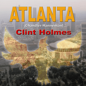Atlanta by Clint Holmes