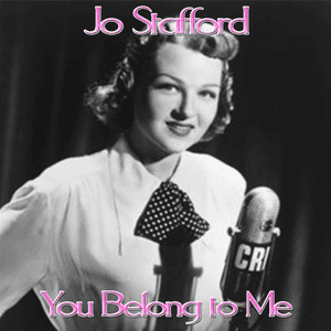 You Belong To Me by Jo Stafford