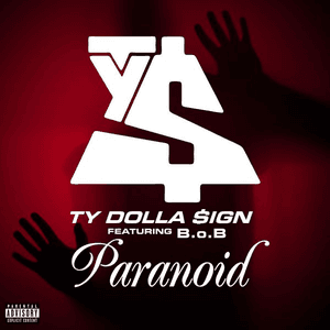 Paranoid (Feat. B.O.B) by Ty Dolla $ign