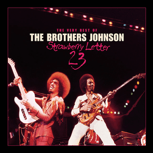 Strawberry Letter 23: the Very Best of the Brothers Johnson by The Brothers Johnson