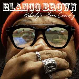 Nobody's More Country by Blanco Brown