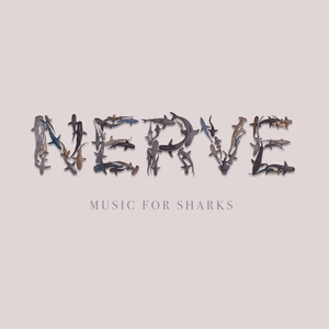 Music for Sharks by NERVE
