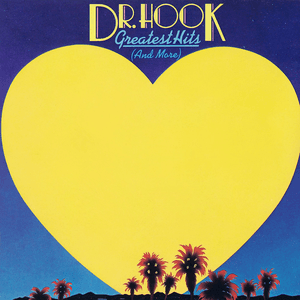Greatest Hits (And More) by Dr. Hook