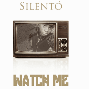 Watch Me (Whip/Nae Nae) by Silentó