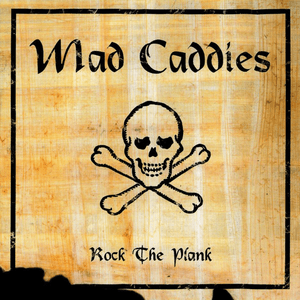 Rock The Plank by Mad Caddies