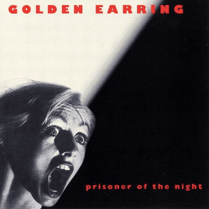 Prisoner Of The Night by Golden Earring