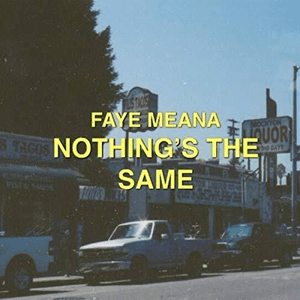Nothing's the Same - EP by Faye Meana