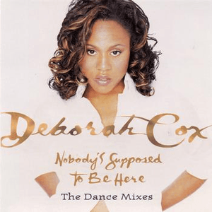 Dance Vault Mixes - Nobody's Supposed To Be Here by Deborah Cox