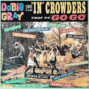 Dobie Gray Sings For 'In' Crowders that go 'Go Go' by Dobie Gray