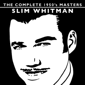 The Complete 1950's Masters - Slim Whitman by Slim Whitman