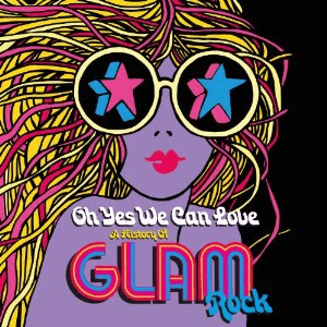 Oh Yes We Can Love: A History Of Glam Rock by Chicory Tip