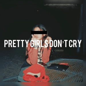pretty girls don't cry by Olivia C. Dacal