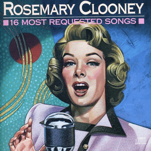 16 Most Requested Songs by Rosemary Clooney