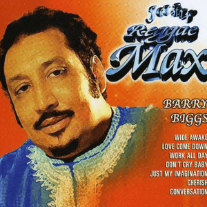 Reggae Max: Barry Biggs by Barry Biggs