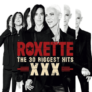 The 30 Biggest Hits XXX by Roxette