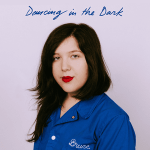Dancing In The Dark by Lucy Dacus