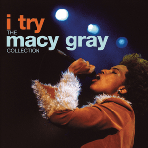 I Try: The Macy Gray Collection by Macy Gray