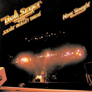 Nine Tonight by Bob Seger & The Silver Bullet Band