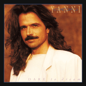 Dare To Dream by Yanni