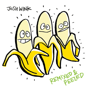 When A Banana Was Just A Banana Remixed and Peeled by Josh Wink