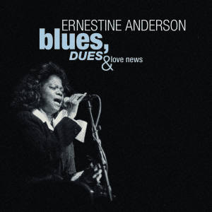 Blues, Dues And Love News by Ernestine Anderson