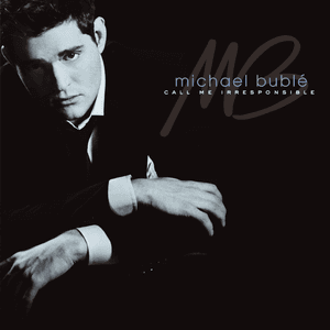 Call Me Irresponsible (Deluxe) by Michael Bublé