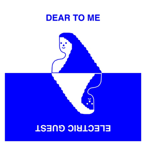 Dear To Me by Electric Guest
