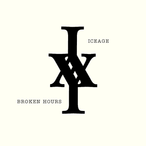 Broken Hours by Iceage
