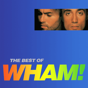 The Best Of Wham! by Wham!