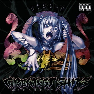 GREATEST SHITS by 鬱P