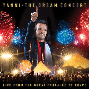 The Dream Concert: Live from the Great Pyramids of Egypt by Yanni